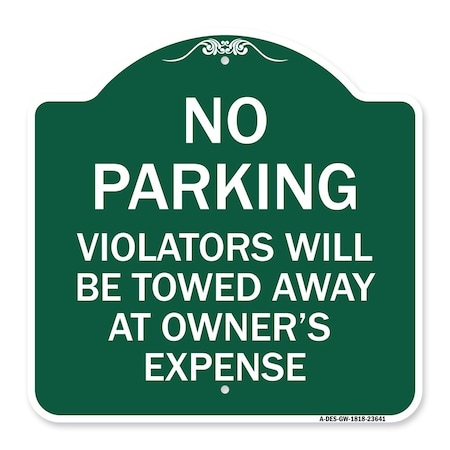 Signmission No Parking Violators Towed Away Owners Expense Heavy-Gauge Alum Sign, 18" L, 18" H, GW-1818-23641 A-DES-GW-1818-23641